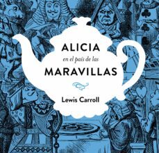 «Alicia en el País de las Maravillas» de Lewis Carroll Descargar (download) libro gratis pdf, epub, mobi, Leer en línea sin registrarse