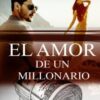 «El amor de un millonario» de Mary Cervantes Descargar (download) libro gratis pdf, epub, mobi, Leer en línea sin registrarse
