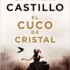 «El cuco de cristal» de Javier Castillo Descargar (download) libro gratis pdf, epub, mobi, Leer en línea sin registrarse