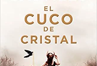 «El cuco de cristal» de Javier Castillo Descargar (download) libro gratis pdf, epub, mobi, Leer en línea sin registrarse