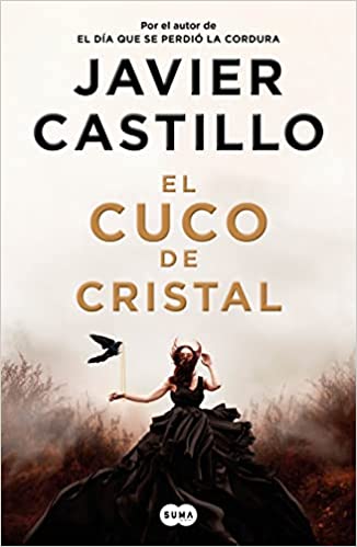 «El cuco de cristal» de Javier Castillo