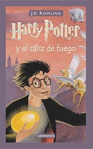 «Harry Potter y el Caliz de Fuego (Harry Potter and the Goblet of Fire, Harry Potter 4)» de J. K. Rowling