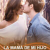 «La mamá de mi hijo será mi mujer» Descargar (download) libro gratis pdf, epub, mobi, Leer en línea sin registrarse