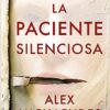 «La paciente silenciosa» de Alex Michaelides Descargar (download) libro gratis pdf, epub, mobi, Leer en línea sin registrarse