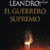 «Leandro, el Guerrero Supremo» Descargar (download) libro gratis pdf, epub, mobi, Leer en línea sin registrarse