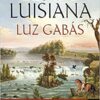 «Lejos de Luisiana» de Luz Gabás Descargar (download) libro gratis pdf, epub, mobi, Leer en línea sin registrarse