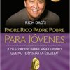 «Padre rico padre pobre para jóvenes» de Robert Kiyosaki Descargar (download) libro gratis pdf, epub, mobi, Leer en línea sin registrarse