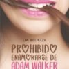 «Prohibido enamorarse de Adam Walker» de Lia Belikov Descargar (download) libro gratis pdf, epub, mobi, Leer en línea sin registrarse
