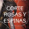 «Una corte de rosas y espinas» de Sarah J. Maas Descargar (download) libro gratis pdf, epub, mobi, Leer en línea sin registrarse