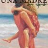 «Una madre sin esposo» de Anbeth Coro Descargar (download) libro gratis pdf, epub, mobi, Leer en línea sin registrarse
