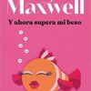 «Y ahora supera mi beso» de Megan Maxwell Descargar (download) libro gratis pdf, epub, mobi, Leer en línea sin registrarse