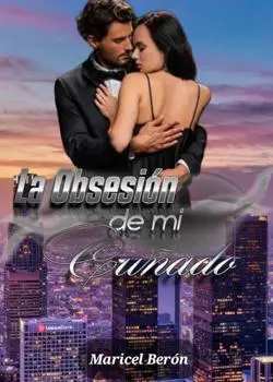 «La Obsesión de mi cuñado» Maricelb98