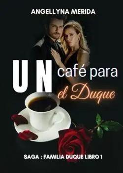 «Un café para el Duque» AngellynaMerida