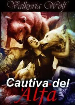 «Cautiva del Alfa» Valkyria Wolf