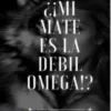 «¿¡Mi mate es la débil omega!!» Lucy1351 Descargar (download) libro gratis pdf, epub, mobi, Leer en línea sin registrarse