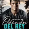 «La Esclava Más Odiada Del Rey» Kiss Leilani. Descargar (download) libro gratis pdf, epub, mobi, Leer en línea sin registrarse