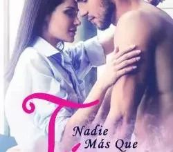 «Nadie Más Que Tú» Nadia Descargar (download) libro gratis pdf, epub, mobi, Leer en línea sin registrarse