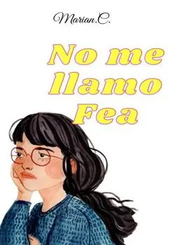 «No me llamo fea» Marian.C.T