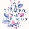 «El tiempo que tuvimos» de Cherry Chic Descargar (download) libro gratis pdf, epub, mobi, Leer en línea sin registrarse