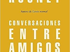 «Conversaciones entre amigos» de Sally Rooney Descargar (download) libro gratis pdf, epub, mobi, Leer en línea sin registrarse