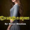 «DE MONJA A ESPOSA» de Maxxi Mendoza Descargar (download) libro gratis pdf, epub, mobi, Leer en línea sin registrarse