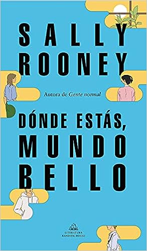 «Dónde estás, mundo bello» de Sally Rooney