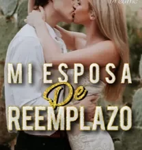 «Mi esposa de reemplazo» de Maye Lyn Descargar (download) libro gratis pdf, epub, mobi, Leer en línea sin registrarse