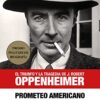 «Prometeo americano: El triunfo y la tragedia de J. Robert Oppenheimer» de Kai Bird Descargar (download) libro gratis pdf, epub, mobi, Leer en línea sin registrarse