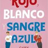 «Rojo, blanco y sangre azul» de Casey McQuiston Descargar (download) libro gratis pdf, epub, mobi, Leer en línea sin registrarse
