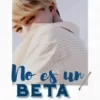 «No es un BETA ❝Yoonmin❞» MkgiantBaby Descargar (download) libro gratis pdf, epub, mobi, Leer en línea sin registrarse