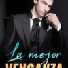 «La mejor venganza» EDMUNDO MALDONADO Descargar (download) libro gratis pdf, epub, mobi, Leer en línea sin registrarse
