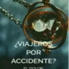 «Viajeros Por Accidente? (El Dolor De La Traición)» Kelu Descargar (download) libro gratis pdf, epub, mobi, Leer en línea sin registrarse