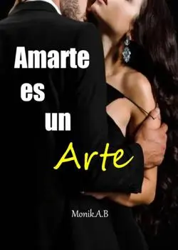 «Amarte es un arte» Monik.A.B