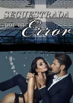 «Secuestrada por un error» Maricelb98