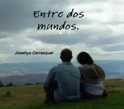 «Entre dos mundos» joseillys Descargar (download) libro gratis pdf, epub, mobi, Leer en línea sin registrarse