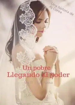 «Un pobre llegando al poder - Vol II - La esposa» AJ Corea