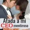 «Atada a mi CEO mentiroso» Yun Leben Descargar (download) libro gratis pdf, epub, mobi, Leer en línea sin registrarse