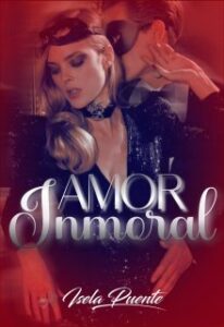 «Amor Inmoral» de Isela Puente