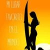 «Mi lugar favorito en el mundo» de Nerea Gómez Descargar (download) libro gratis pdf, epub, mobi, Leer en línea sin registrarse