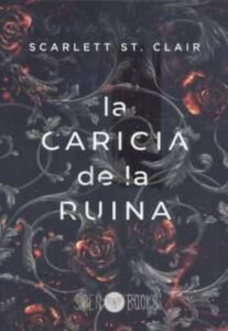 «LA CARICIA DE LA RUINA» de SCARLETT ST. CLAIR