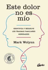 «ESTE DOLOR NO ES MÍO» de MARK WOLYNN