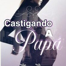 «Castigando a papá» de Mary Rojas Descargar (download) libro gratis pdf, epub, mobi, Leer en línea sin registrarse