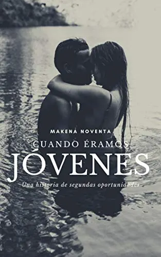 «Cuando Éramos Jóvenes» de Makena Noventa