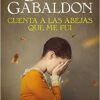«Cuenta a las abejas que me fui (Saga Outlander 9)» de Diana Gabaldon Descargar (download) libro gratis pdf, epub, mobi, Leer en línea sin registrarse