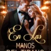 «EN LAS MANOS DEL TIRANO» de Melani Seijas Descargar (download) libro gratis pdf, epub, mobi, Leer en línea sin registrarse