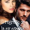 «El regreso de la ex esposa» de Desiree Burillo Descargar (download) libro gratis pdf, epub, mobi, Leer en línea sin registrarse