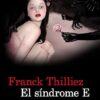 «El síndrome E» de Franck Thilliez Descargar (download) libro gratis pdf, epub, mobi, Leer en línea sin registrarse