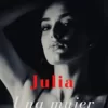 «JULIA: UNA MUJER DOMINANTE : Novela Erótica para mayores de 18» de Colette Green Descargar (download) libro gratis pdf, epub, mobi, Leer en línea sin registrarse