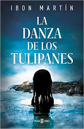 «La danza de los tulipanes (Inspectora Ane Cestero 1)» de Ibon Martín