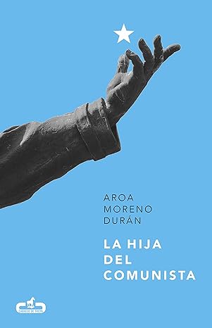 «La hija del comunista» de Aroa Moreno Durán